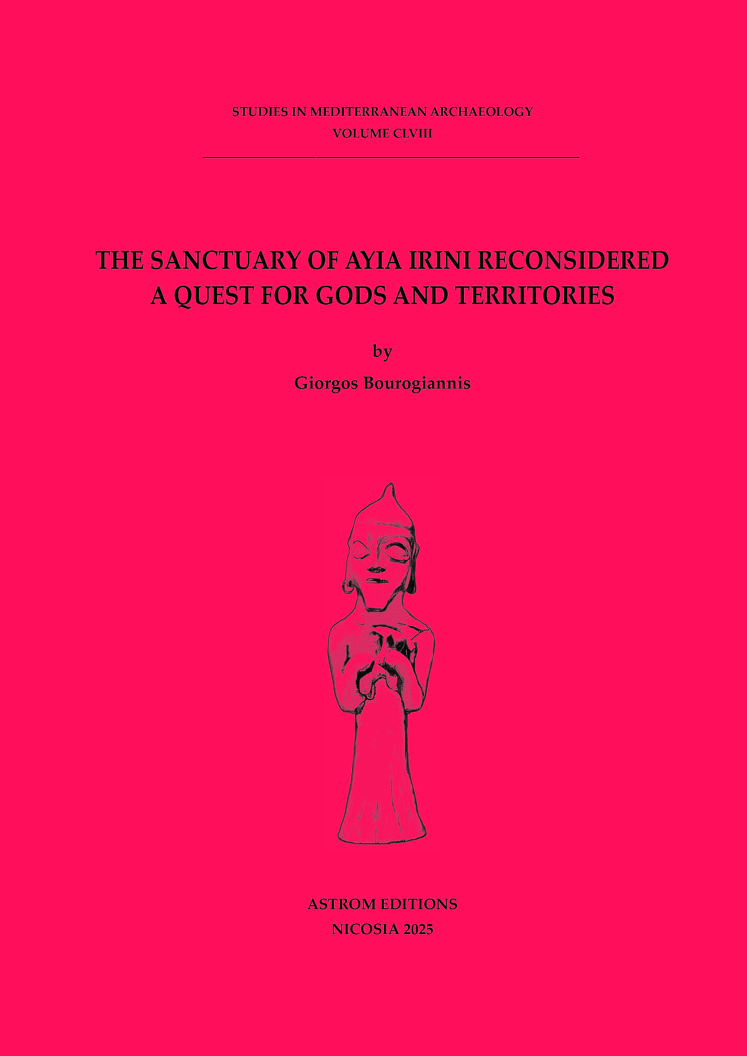 The Sanctuary of Ayia Irini Reconsidered. A Quest for Gods and Territories.