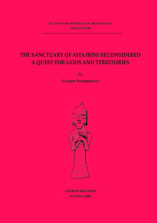 The Sanctuary of Ayia Irini Reconsidered. A Quest for Gods and Territories.
