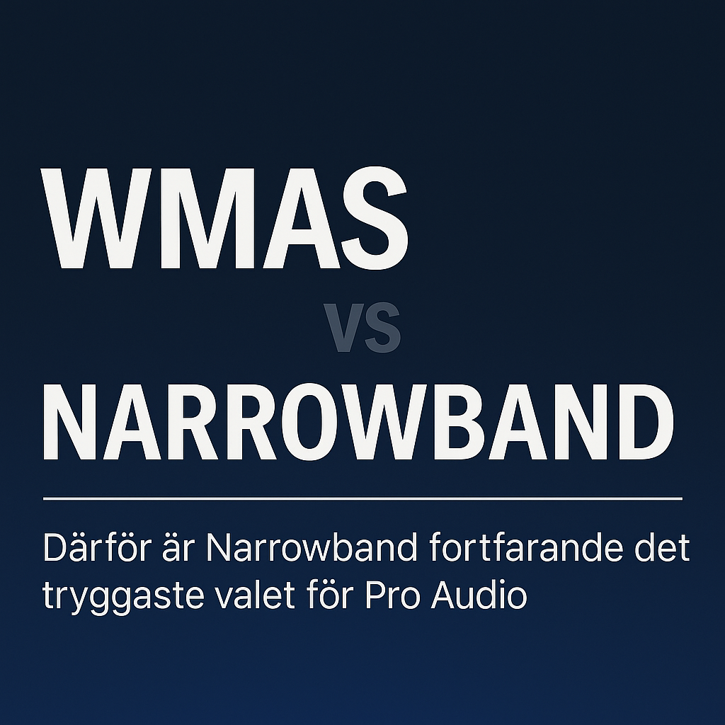 WMAS vs Narrowband: Vad är skillnaden – och varför narrowband fortfarande är det säkraste valet för kritiska ljudjobb