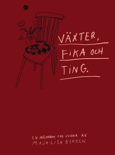 Växter, fika och ting : en målarbok för vuxna av Maja-Lisa Bekken