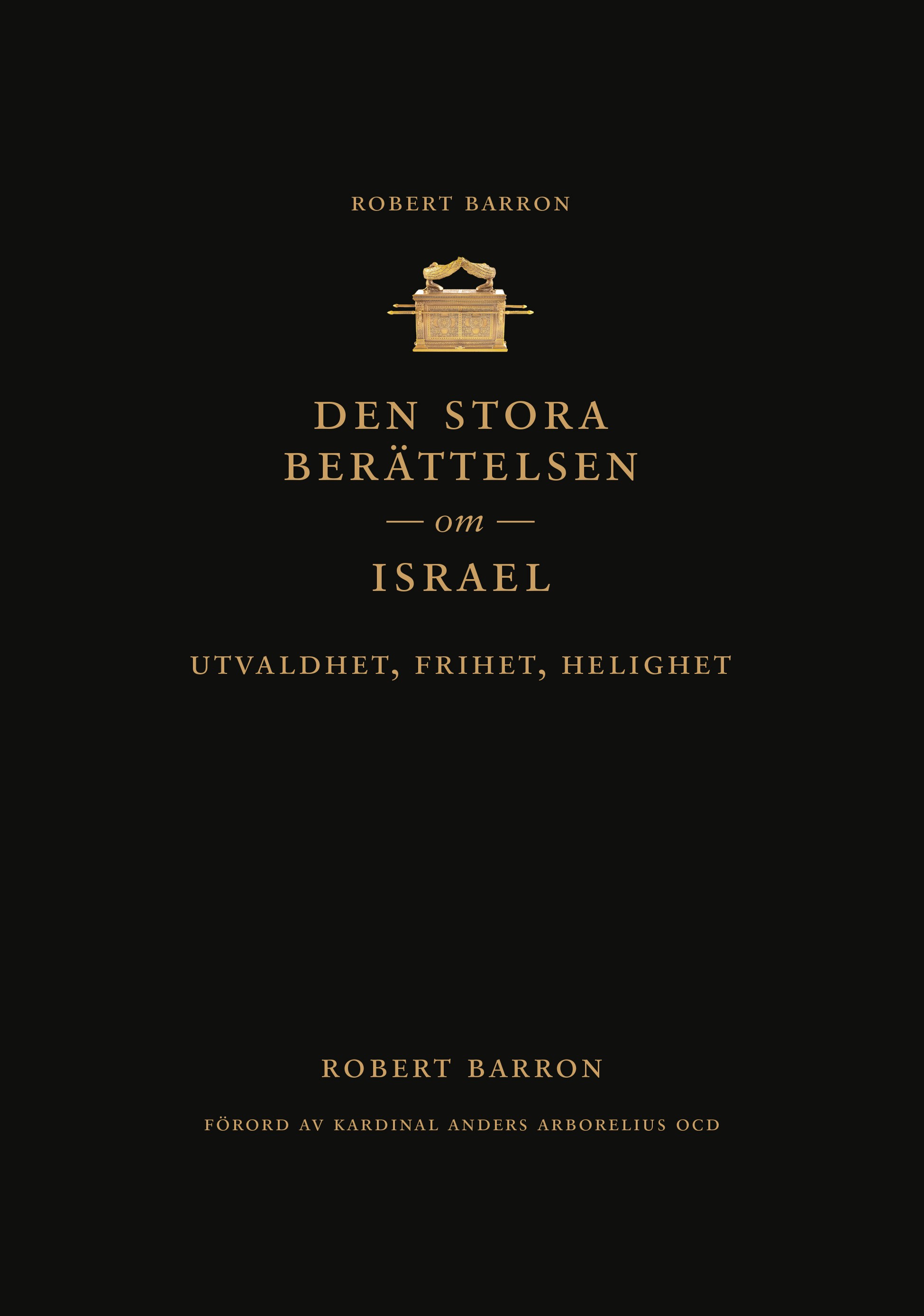 Den stora berättelsen om Israel - utvaldhet, frihet, helighet - Robert Barron