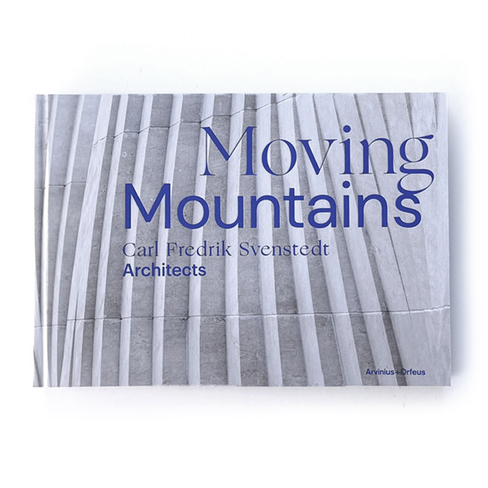 Carl Fredrik Svenstedt Architects: Moving Moutains