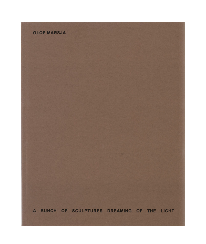 Olof Marsja: A Bunch of Sculptures Dreaming of the Light