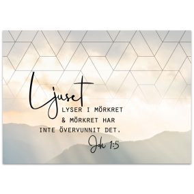 Vykort - Ljuset lyser i mörkret & mörkret har inte övervunnit det