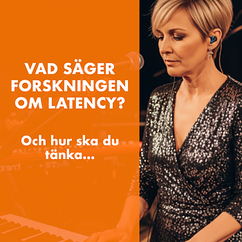 What does the research say about in-ear latency and how should you as a sound engineer think?