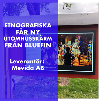 Etnografiska får ny utomhusskärm från Bluefin