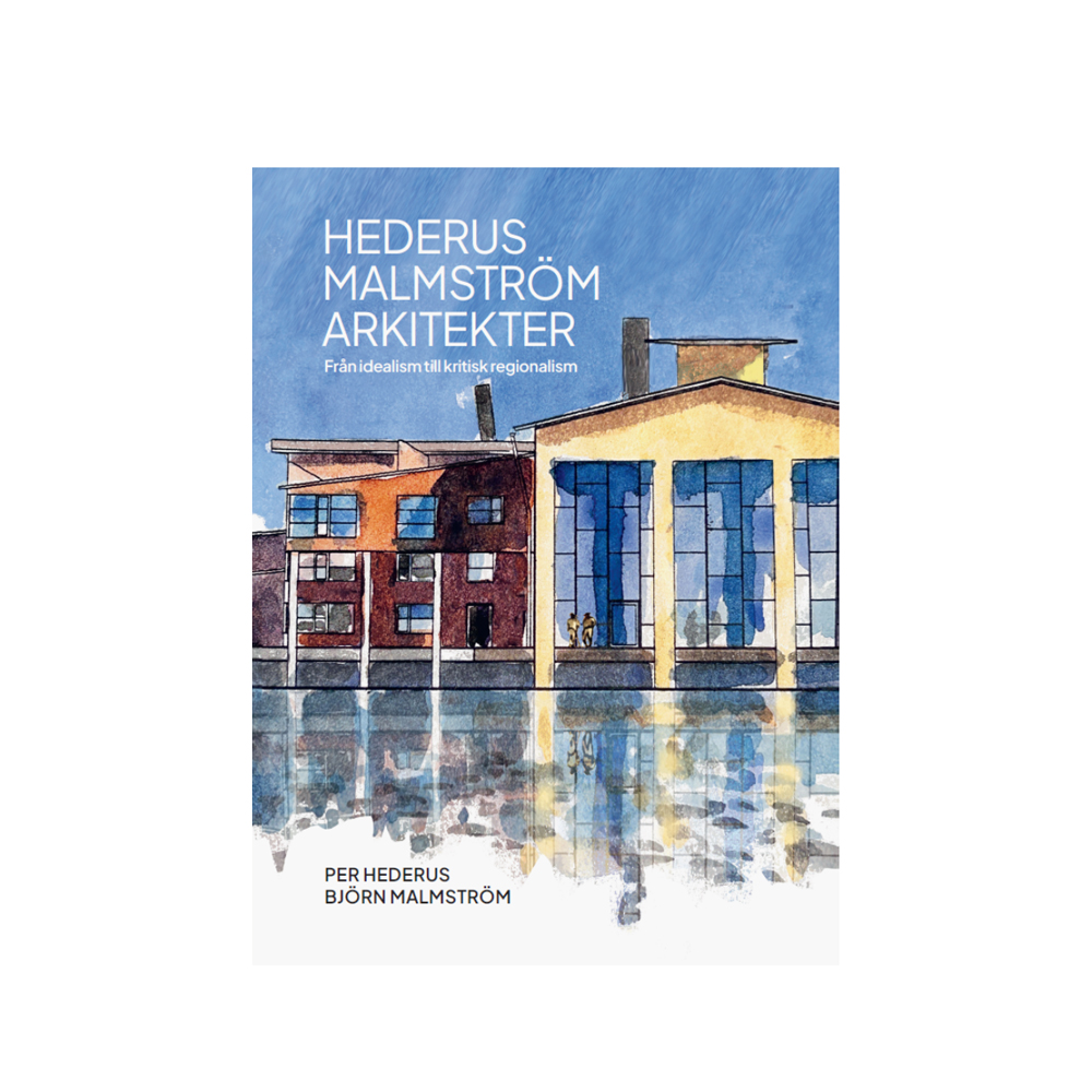 Hederus Malmström Arkitekter: Från idealism till kritisk regionalism