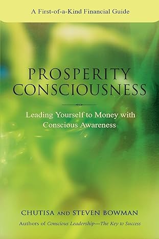 Prosperity Consciousness: Leading Yourself to Money with Conscious Awareness -  Chutisa Bowman - Begagnad - Engelska