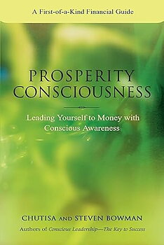 Prosperity Consciousness: Leading Yourself to Money with Conscious Awareness -  Chutisa Bowman - Begagnad - Engelska