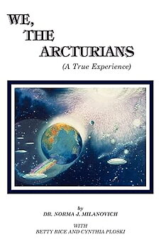 We, the arcturians: A True Experience - Dr. Norma J. Milanovich m.fl - Begagnad Engelska