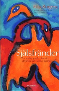 Själsfränder: En andlig guide i konsten att finna den sanna kärleken - Rita Rogers - Begagnad - Svenska
