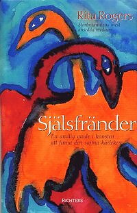 Själsfränder: En andlig guide i konsten att finna den sanna kärleken - Rita Rogers - Begagnad - Svenska