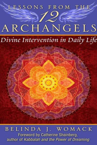 Lessons from the twelve archangels - divine intervention in daily life - Womack Belinda J