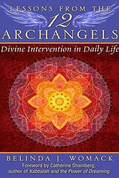 Lessons from the twelve archangels - divine intervention in daily life - Womack Belinda J