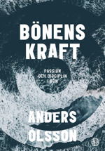 Bönens kraft - Passion och diciplin i bön - Anders Olsson