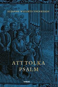 Att tolka psalm - Susanne Wigorts Yngvesson