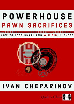 Powerhouse Pawn Sacrifices - How to lose small and win big in chess  Mjukpärm