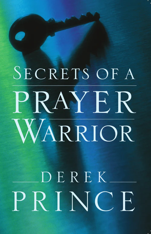 DEREK PRINCE - Secrets of a Prayer Warrior