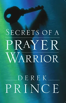 DEREK PRINCE - Secrets of a Prayer Warrior