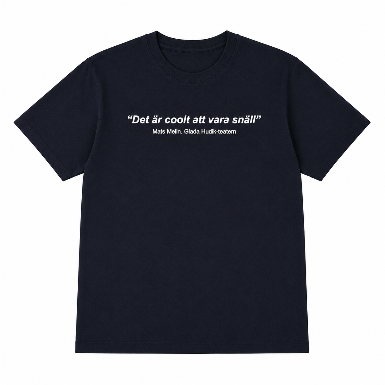 T-shirten ”Det är coolt att vara snäll”