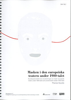 Masken i den europeiska teatern under 1900-talet - kunskapsöversikt över användningen av mask i europeisk teater under 1900-talet och svensk teater sedan 1970-talet. 
