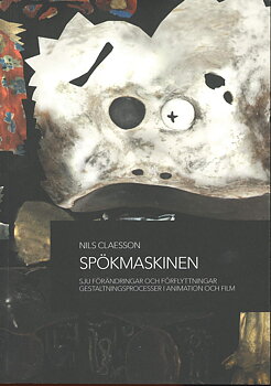 Spökmaskinen - sju förändringar och förflyttningar, gestaltningsprocesser i animation och film 