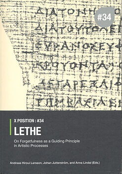 Lethe on Forgetfulness as a guiding principle in artistic processes