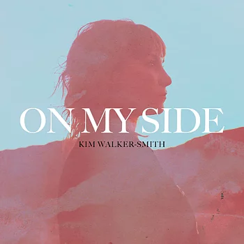 KIM WALKER-SMITH - On My Side (CD)