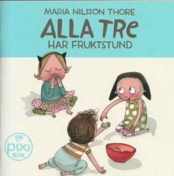 PIXI bok, Alla tre har frukstund