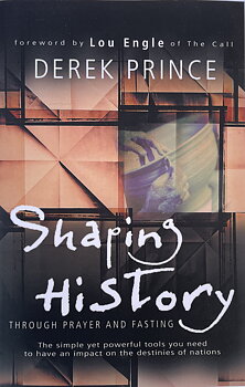 DEREK PRINCE - Shaping history through prayer and fasting