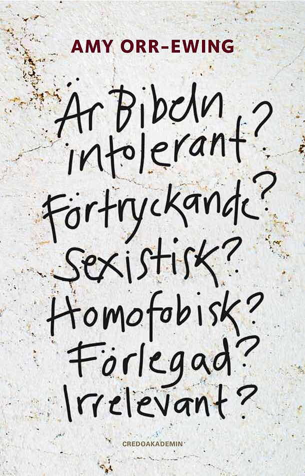 AMY ORR-EWING - Är Bibeln intolerant?
