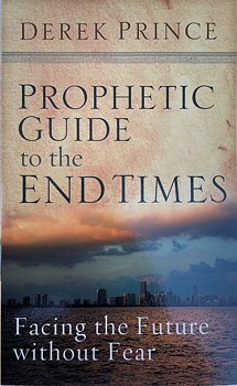 DEREK PRINCE - Prophetic guide to the end times