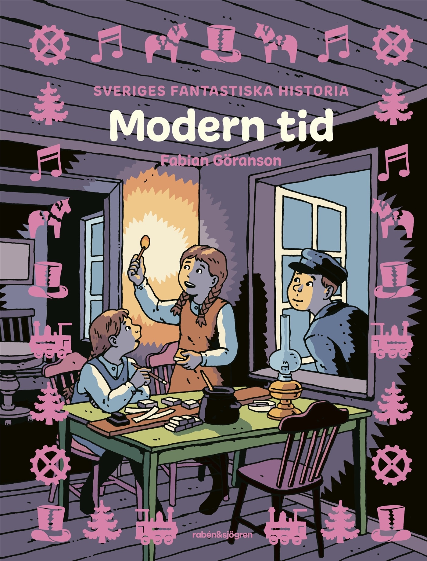 Sveriges fantastiska historia: Modern tid av Fabian Göransson
