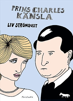 Liv Strömquist Prins Charles känsla, nytryck!