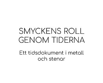Smyckens roll genom historien – Ett tidsdokument i metall och stenar