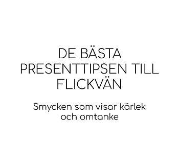 De bästa presenttipsen till flickvän – Smycken som visar kärlek och omtanke