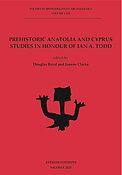 Prehistoric Anatolia and Cyprus. Studies in Honour of Ian A. Todd.