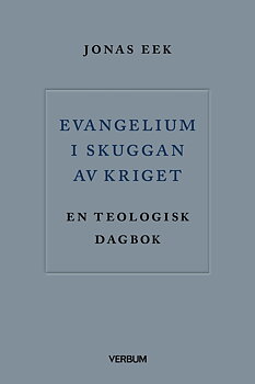 Evangelium i skuggan av kriget - Jonas Eek