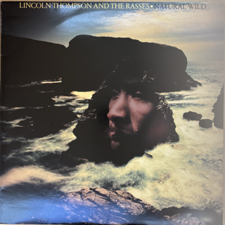 Lincoln Thompson And The Rasses – Natural Wild