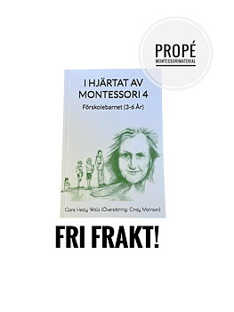 I Hjärtat av Montessori 4 - Förskolebarnet (3-6 år ) 