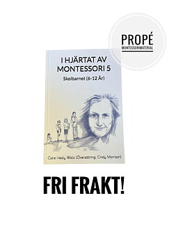 I Hjärtat av Montessori 5 - Skolbarnet (6-12 år ) 
