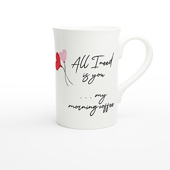 Mugg med text All I need is you...