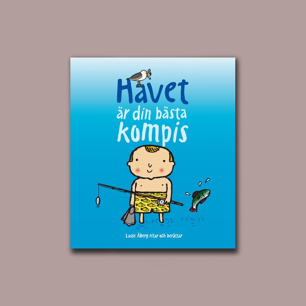 Havet är din bästa kompis, Lasse Åberg ritar och berättar