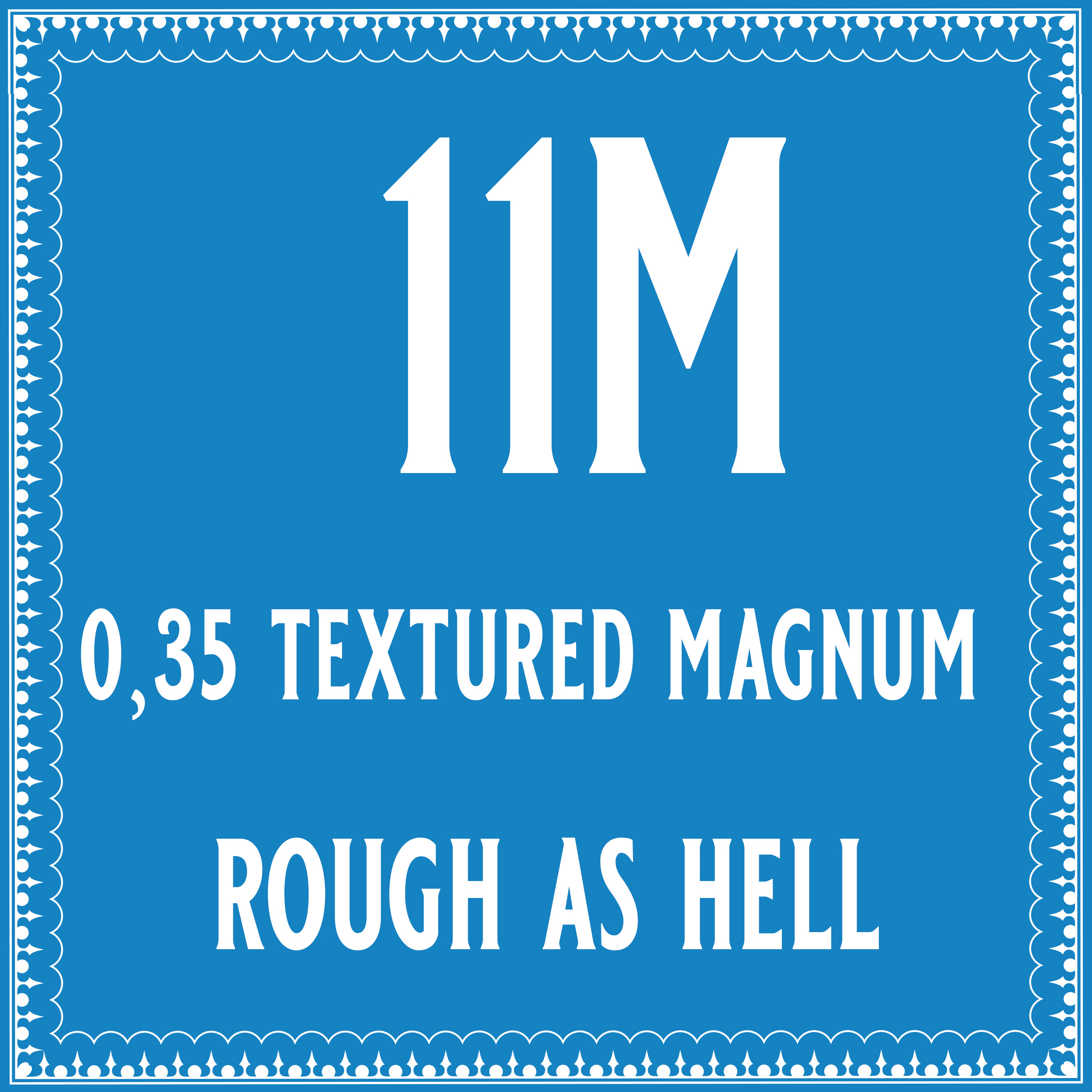 35/11 Rough as hell Magnum