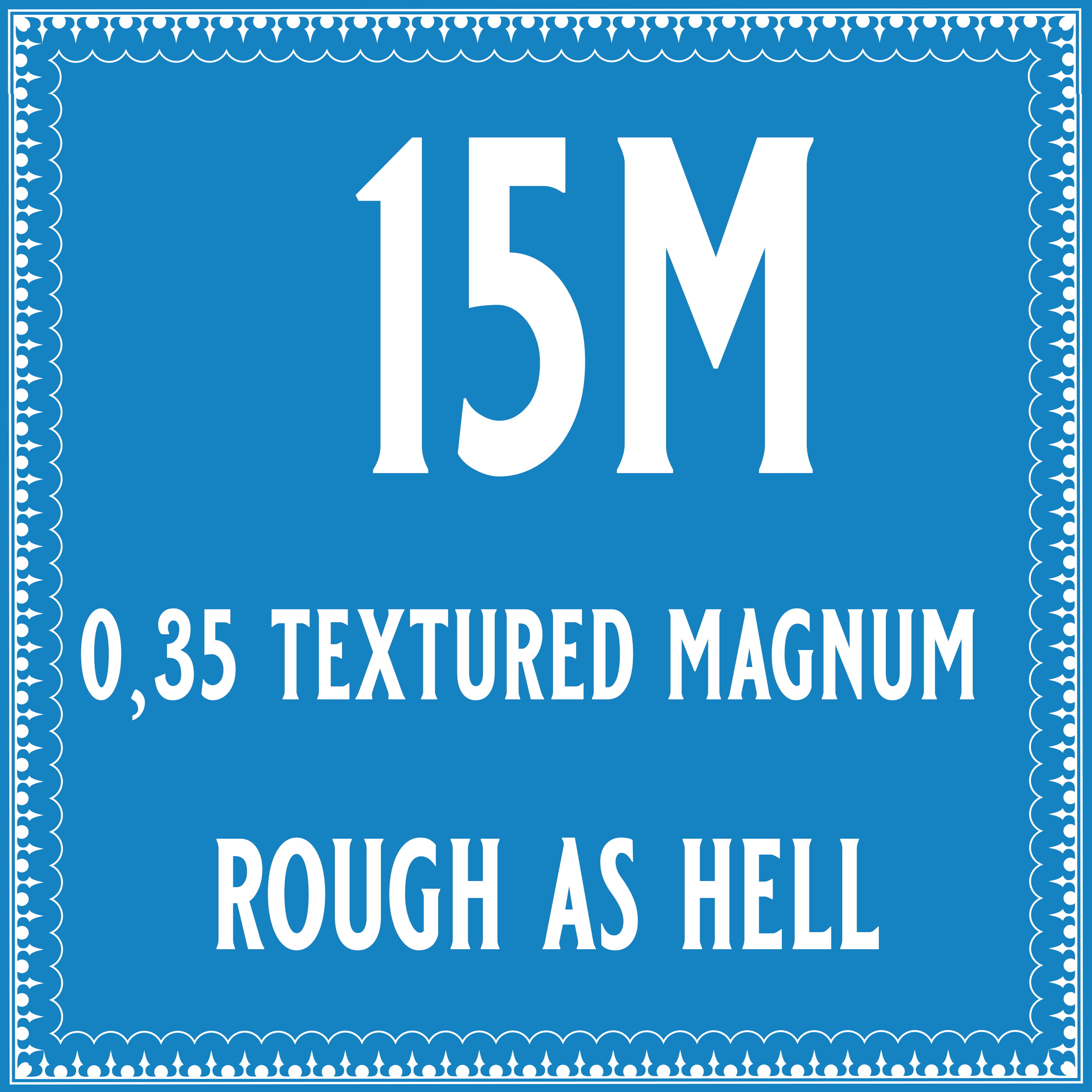 35/15 Rough as hell Magnum