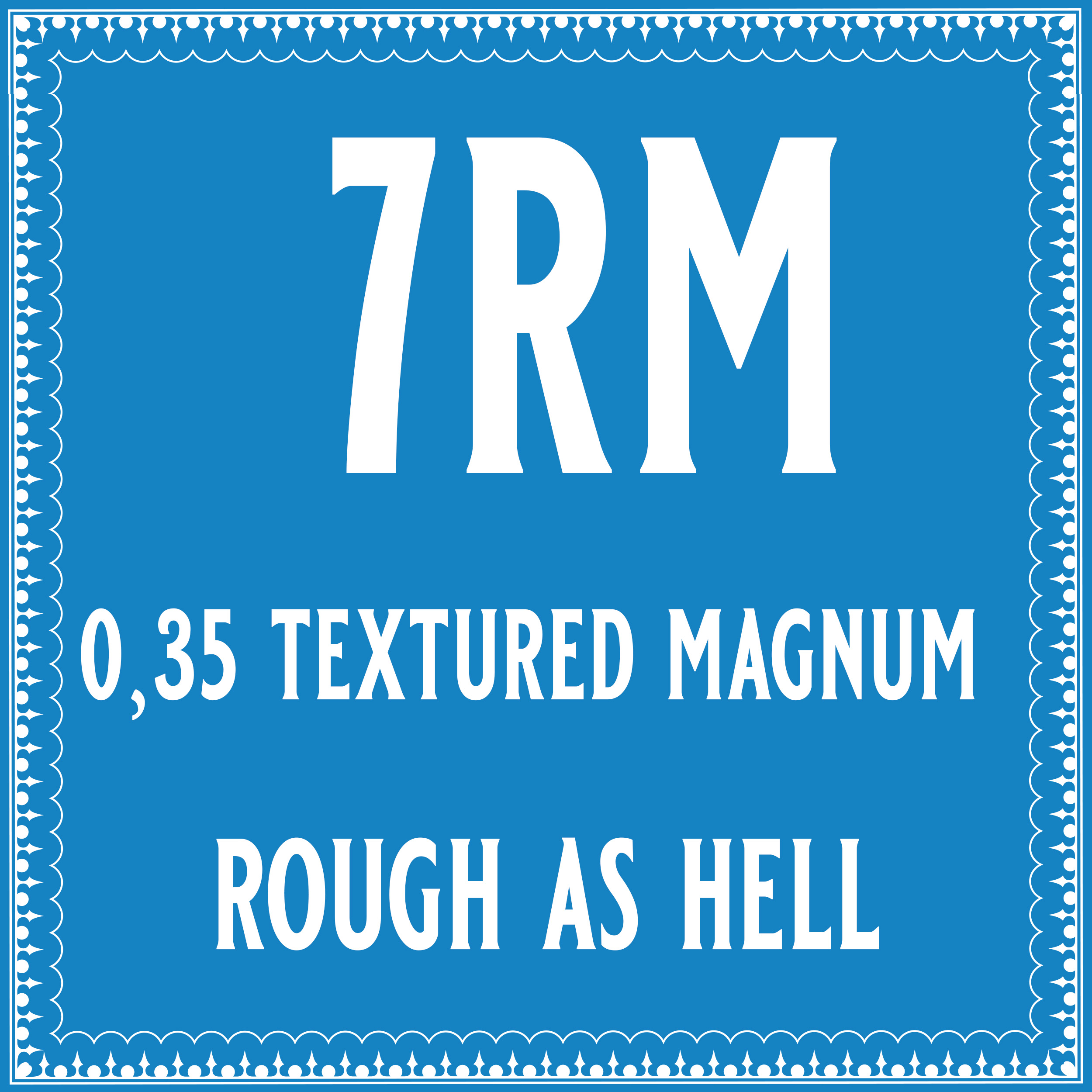 35/7 Rough as hell Round Magnum