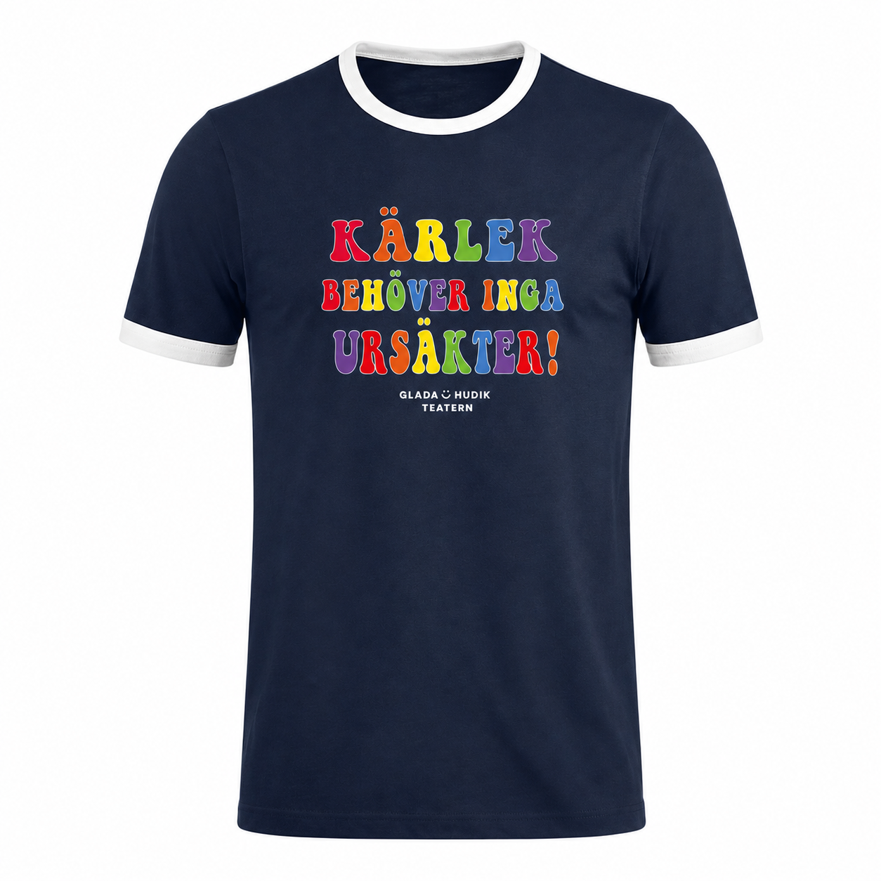 T-shirten "Kärlek behöver inga ursäkter!"