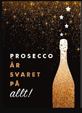 Prosecco är svaret på allt 