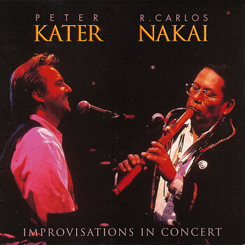 Improvisations in Concert by Peter Kater and R. Carlos Nakai, CD