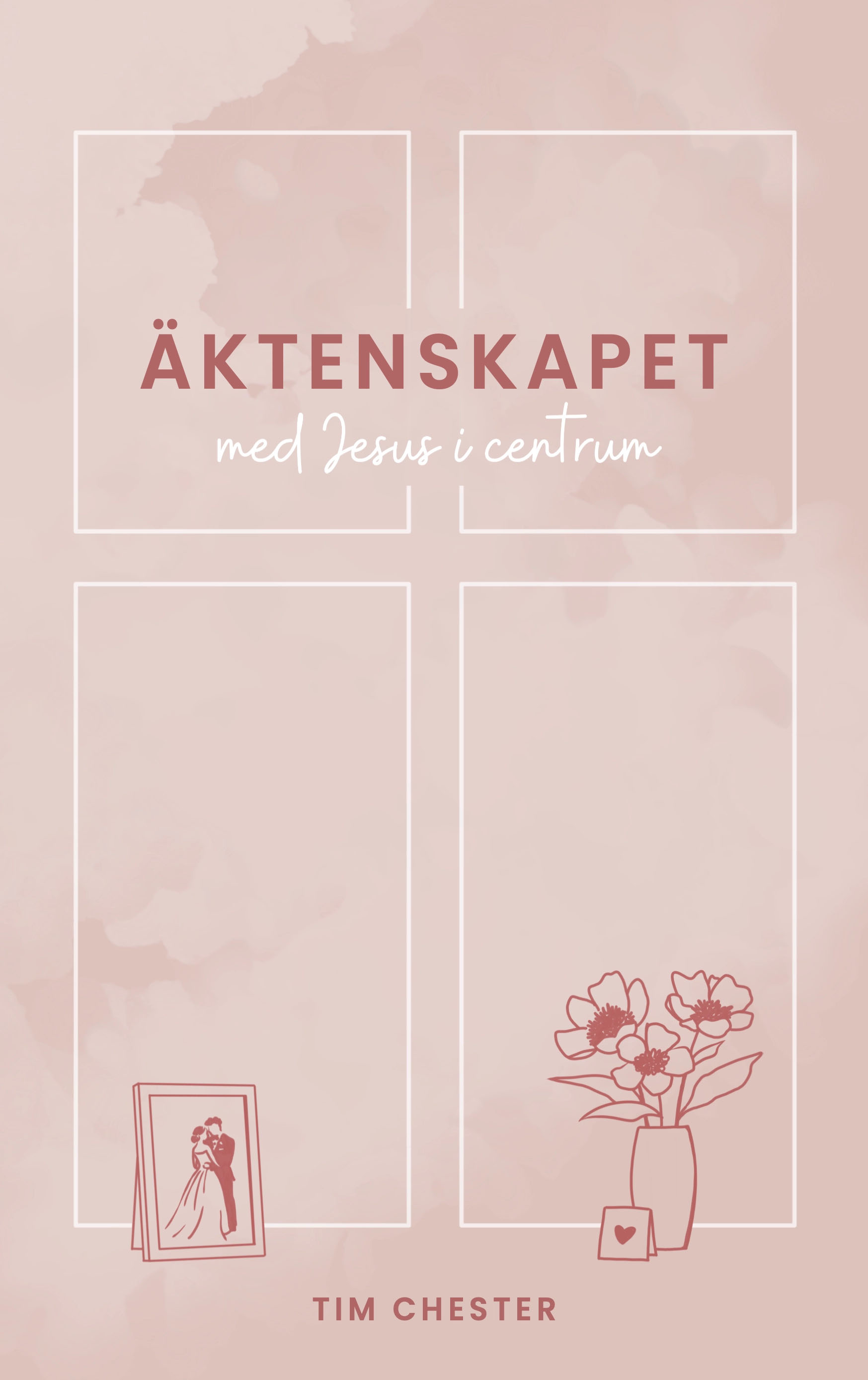 Äktenskapet med Jesus i centrum - Tim Chester